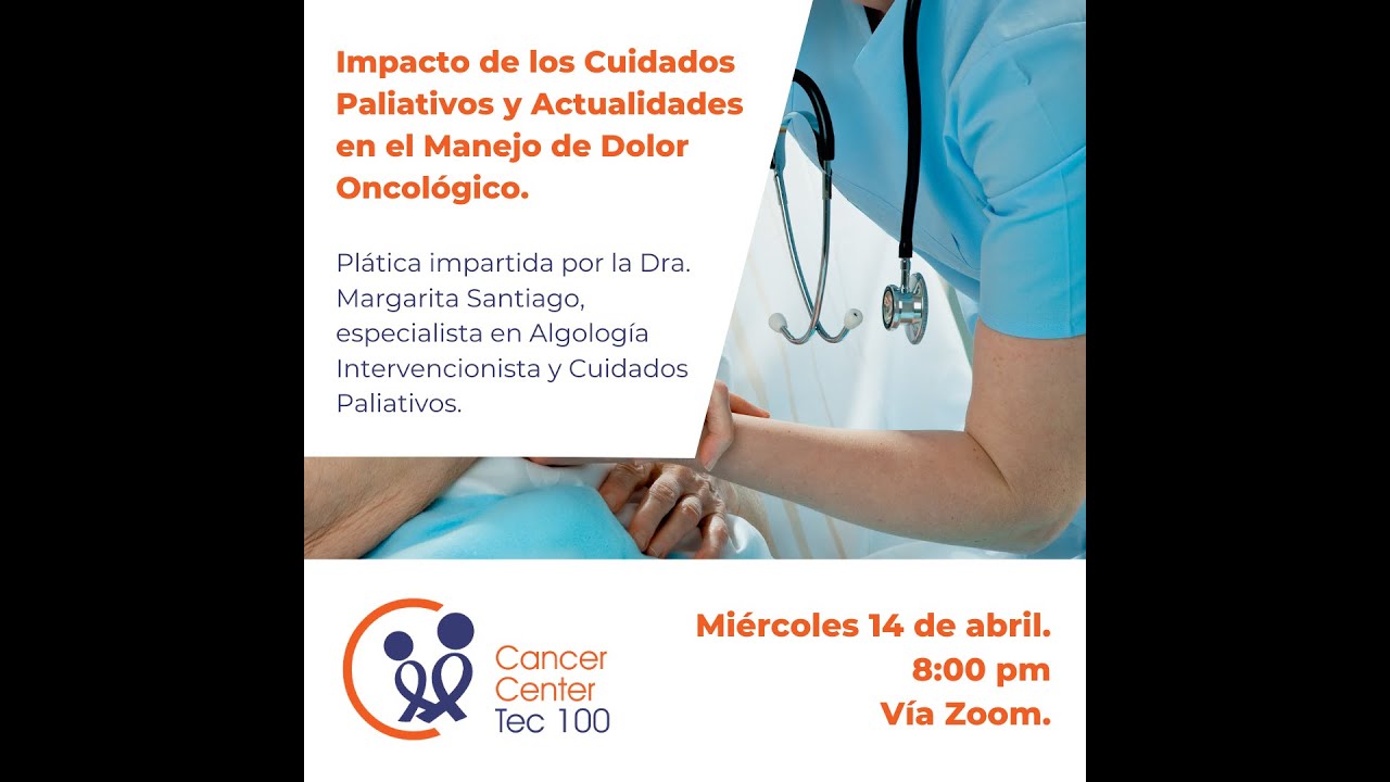 Cuidados Paliativos y Actualidades en el Manejo de Dolor Oncológico por la Dra. Margarita Santiago