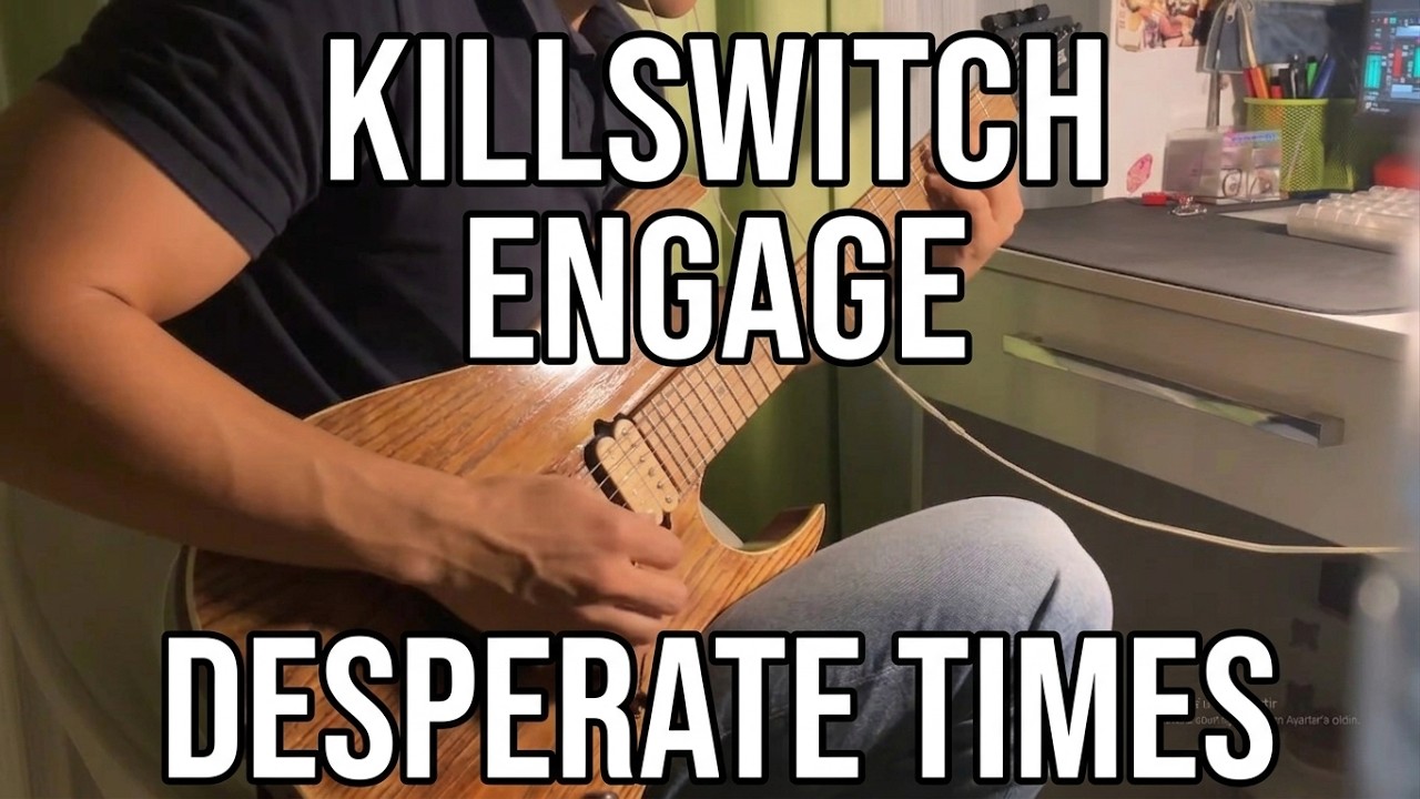 Killswitch Engage - Desperate Times guitar cover