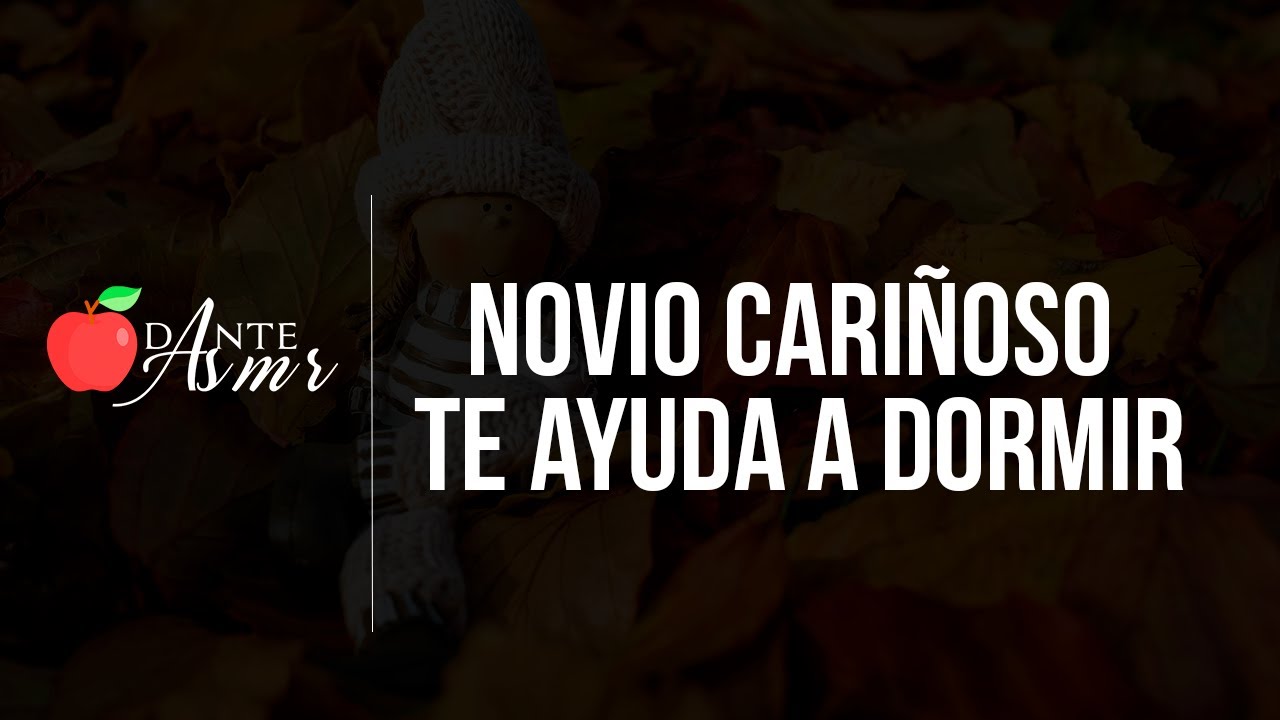 Novio cariñoso te hace dormir