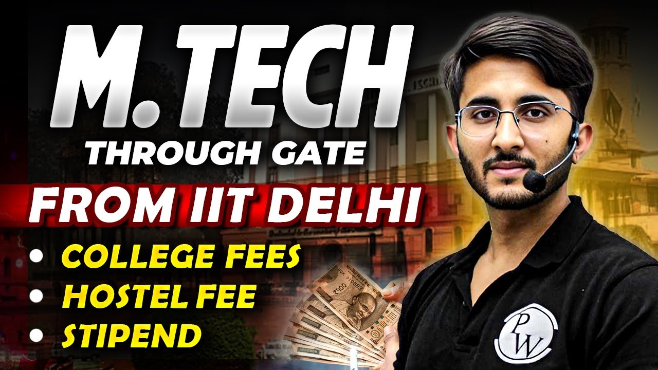 MTech Through GATE From IIT DELHI | College Fees | Hostel Fee | Stipend | Full Details