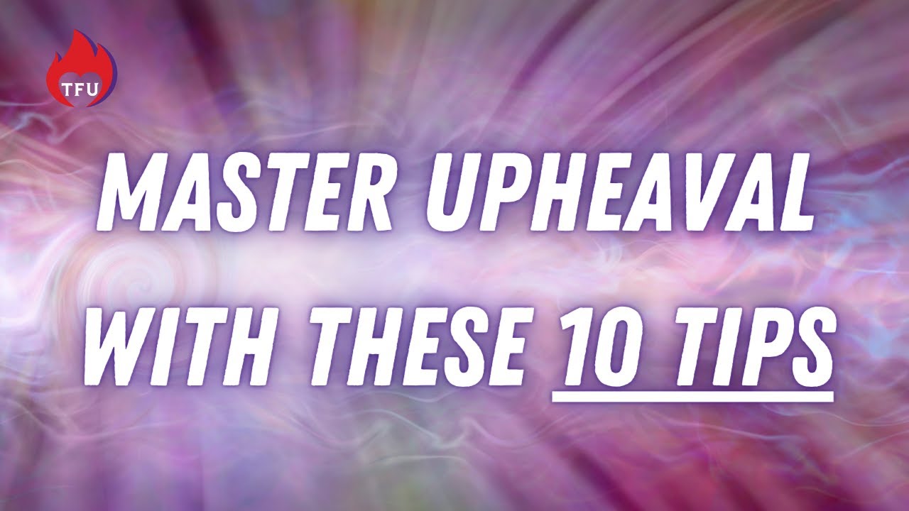 10 Powerful Tips on How to Deal with Upheaval