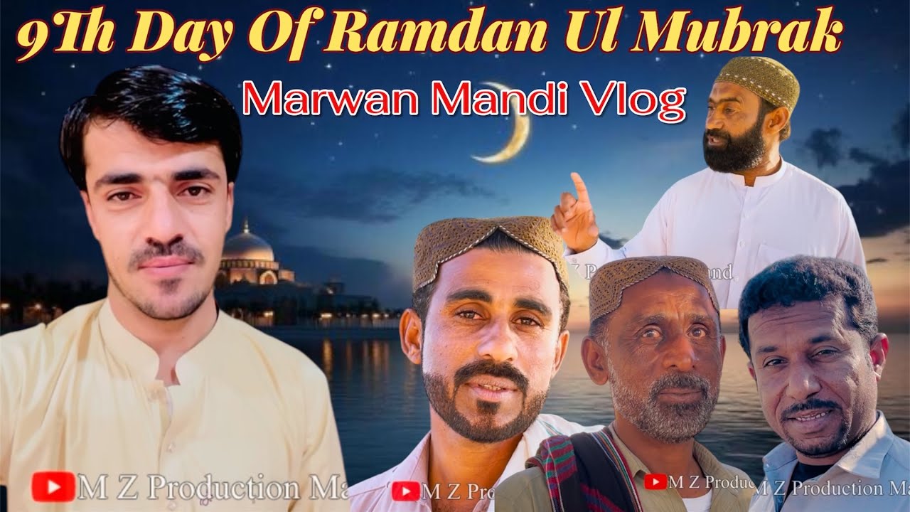 Nasir Tawo Guma Call A Gap Teran📞🤭|9Th Day Of Ramdan Ul Mubrak |Marwan Mandi Vlog|2026