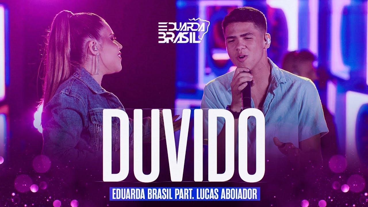 Eduarda Brasil - DUVIDO feat. Lucas Aboiador (DVD Ao Vivo em João Pessoa)