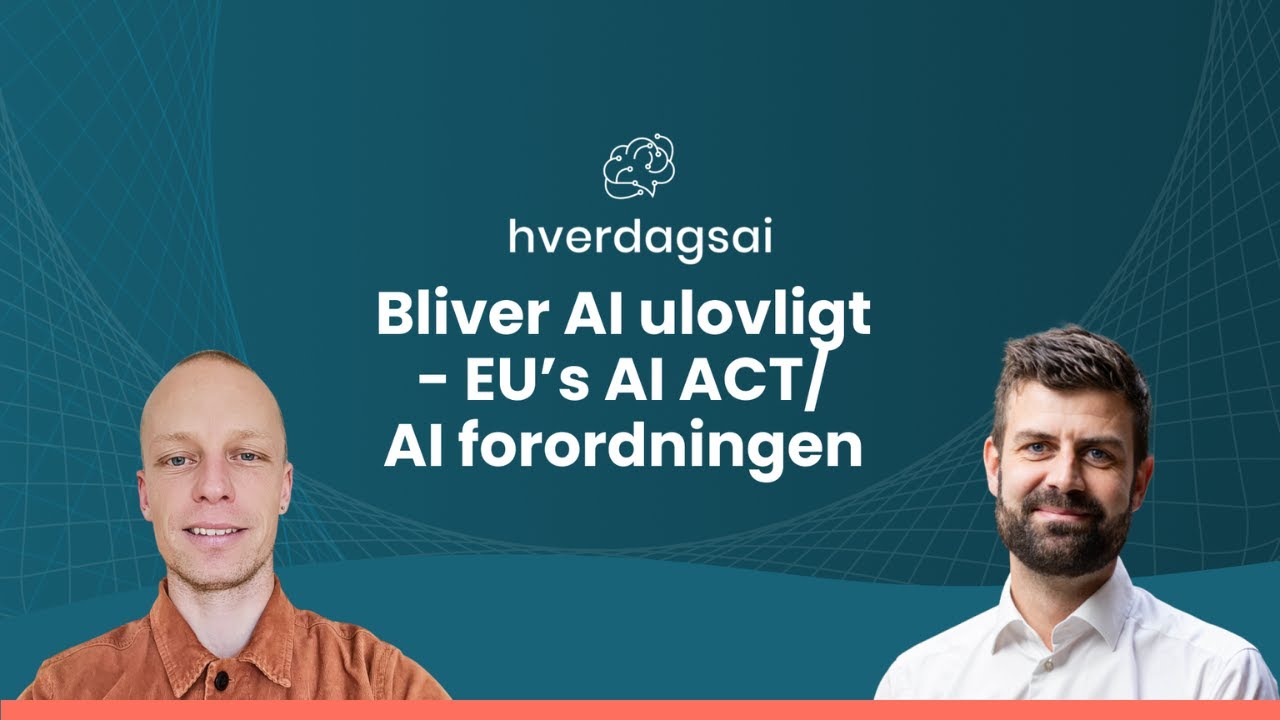Bliver AI ulovligt - EU’s AI ACT/ AI forordningen