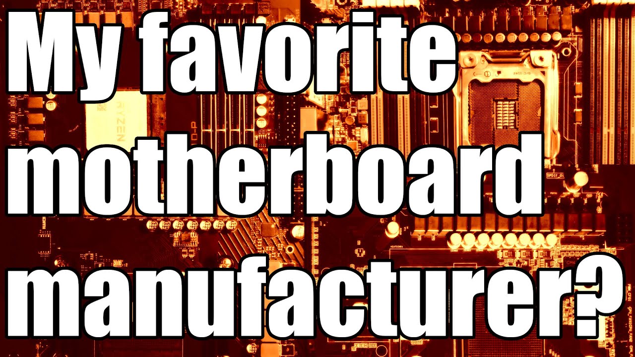 Rambling about motherboard manufacturers