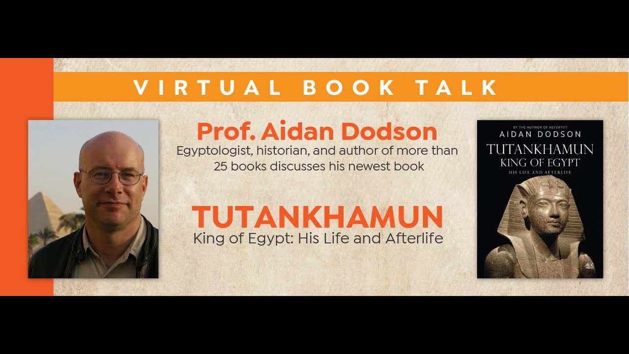 Tutankhamun, King of Egypt: A Virtual Book Talk with Prof. Aidan Dodson
