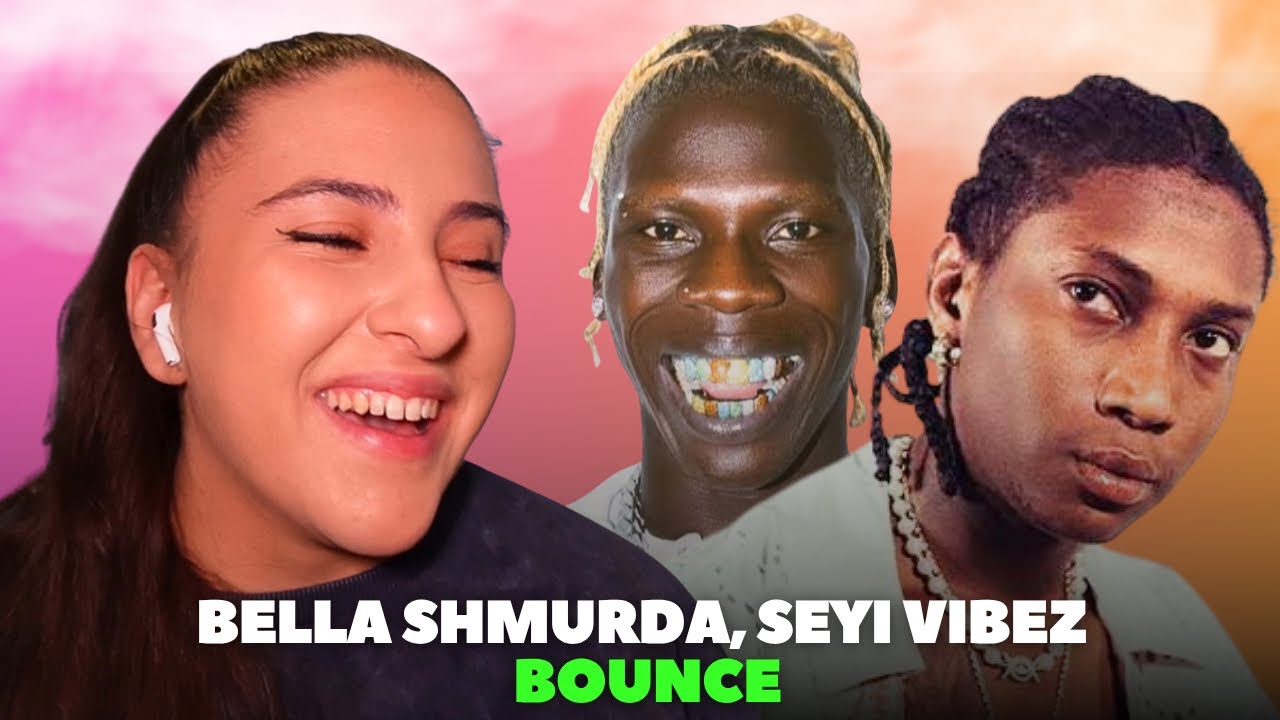Белла Шмурда, Сейи Вибез - Bounce / Just Vibes Reaction