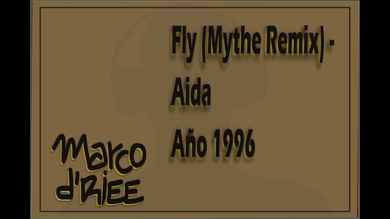 Aida - Fly (Mythe Remix) - 1996