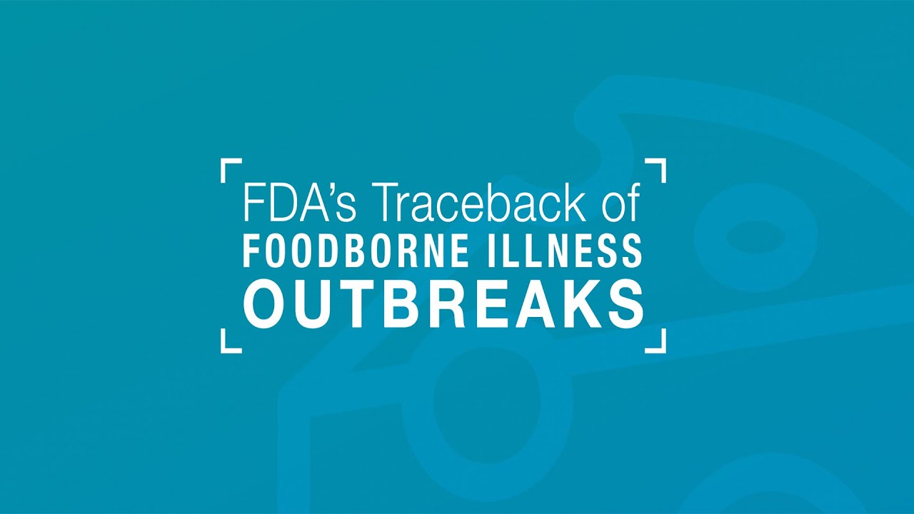 How the FDA Uses Traceback to Respond to Foodborne Illness Outbreaks