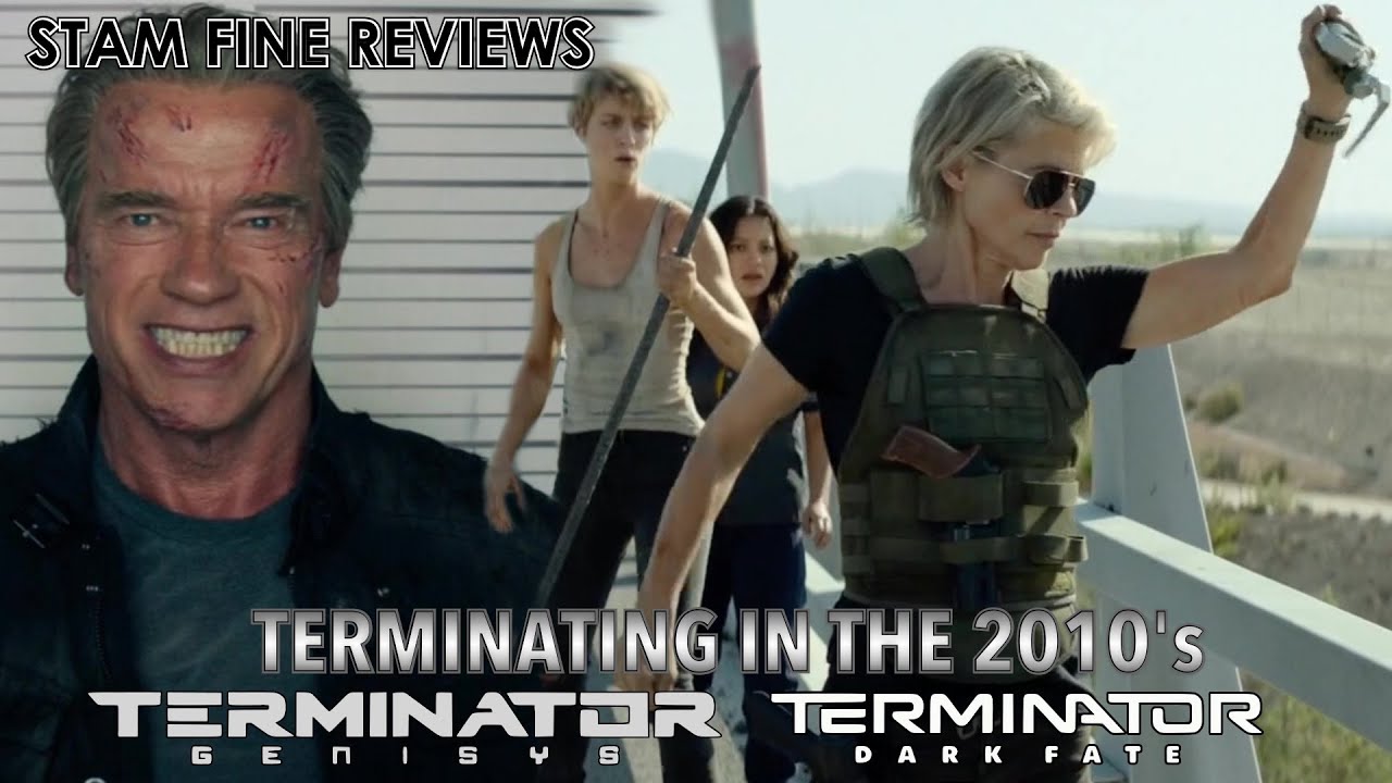 Terminating in the 2010s. Terminator Genisys and Terminator Dark Fate