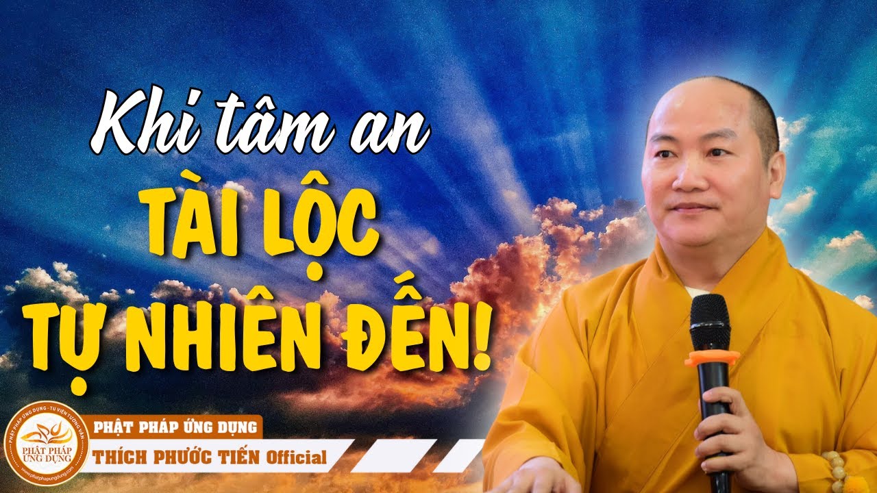 Khi TÂM ĐƯỢC AN thì Tài Lộc tự nhiên đến 