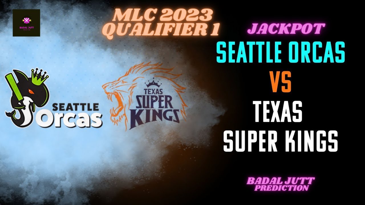 Seattle Orcas vs Texas Super Kings MLC 2023 Qualifier 1 Match Prediction | #Mlc2023