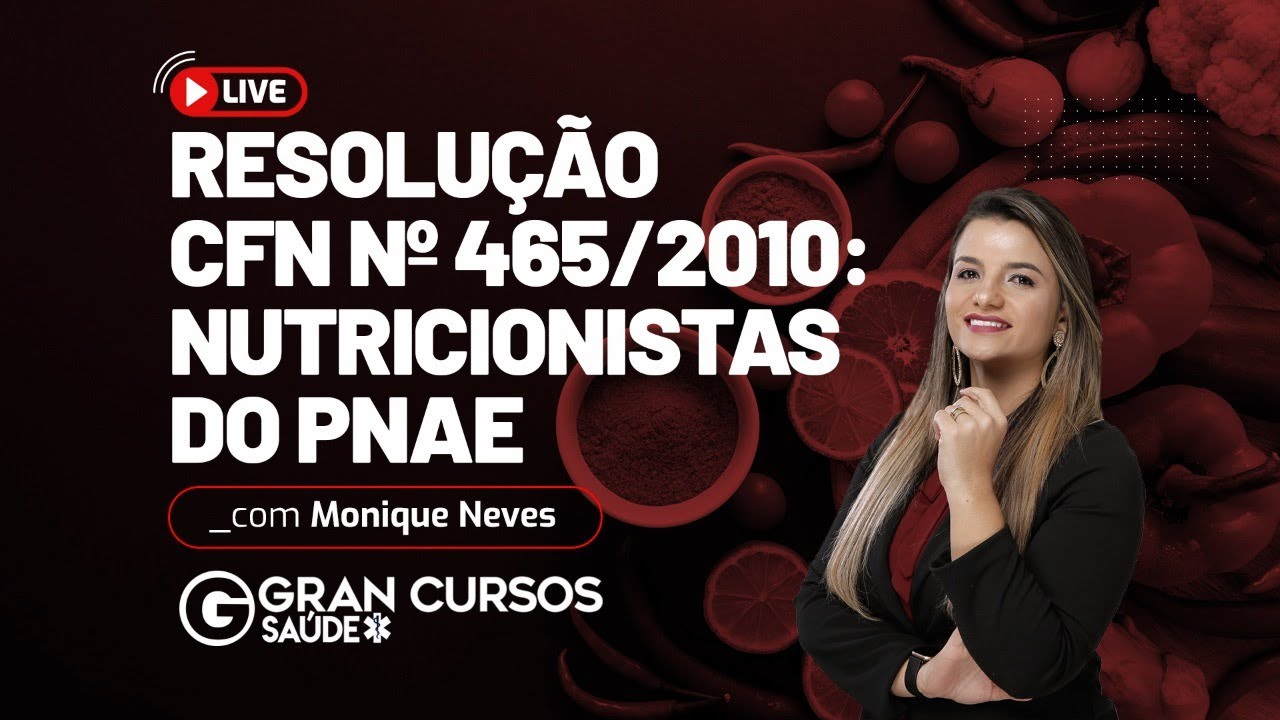 Resolu&ccedil;&atilde;o CFN n&ordm; 465/2010 - Nutricionistas do PNAE: Prof. Monique Neves