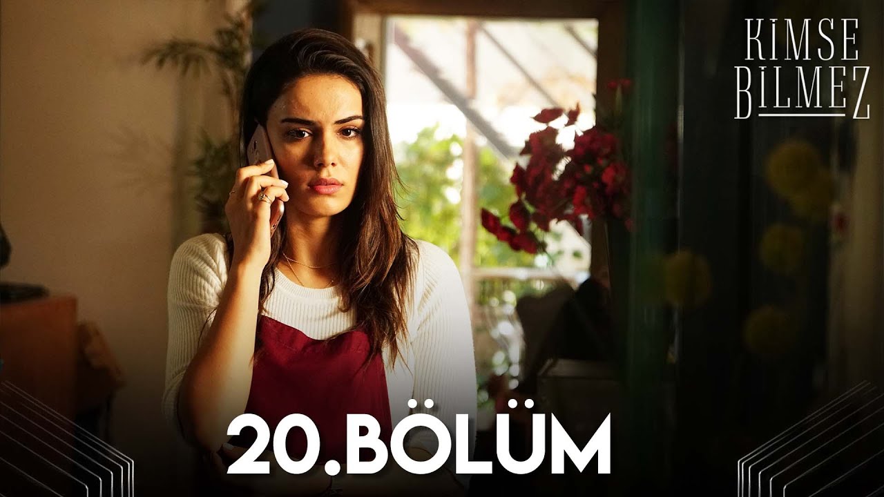 Kimse Bilmez 20. Bölüm
