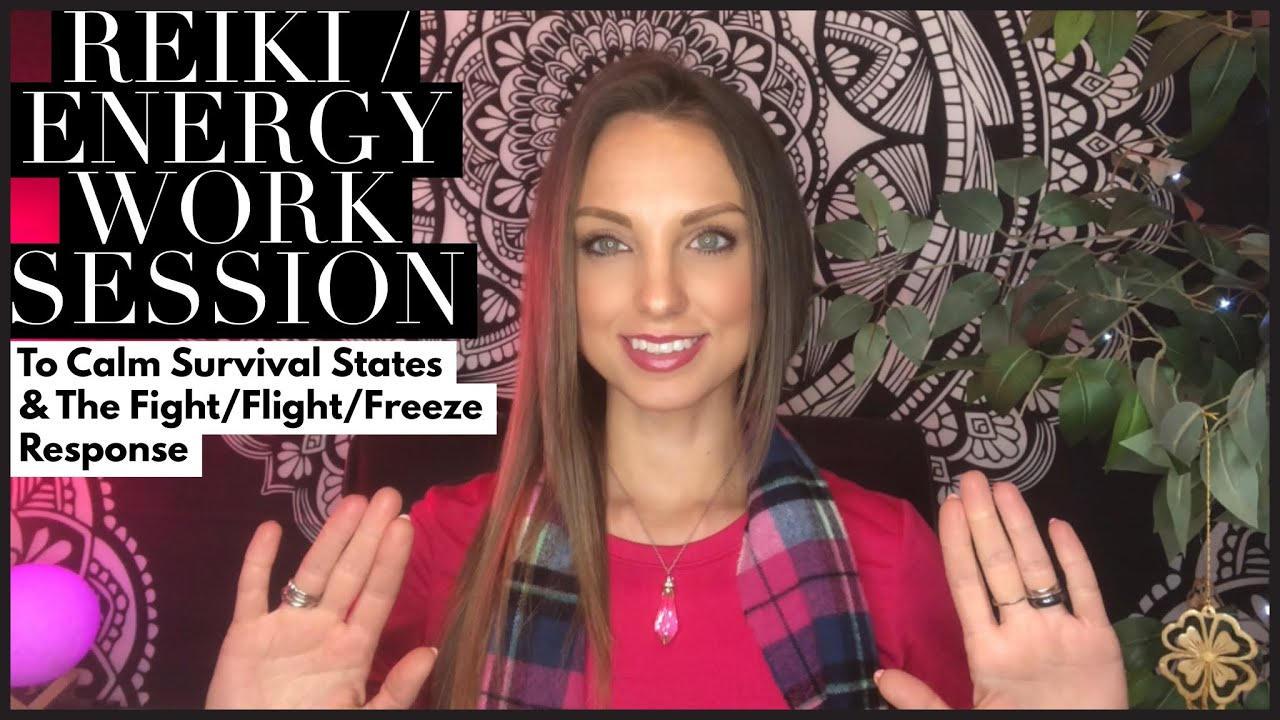 Reiki / Energy Work To Soothe The Fight/Flight/Freeze Response & Survival States