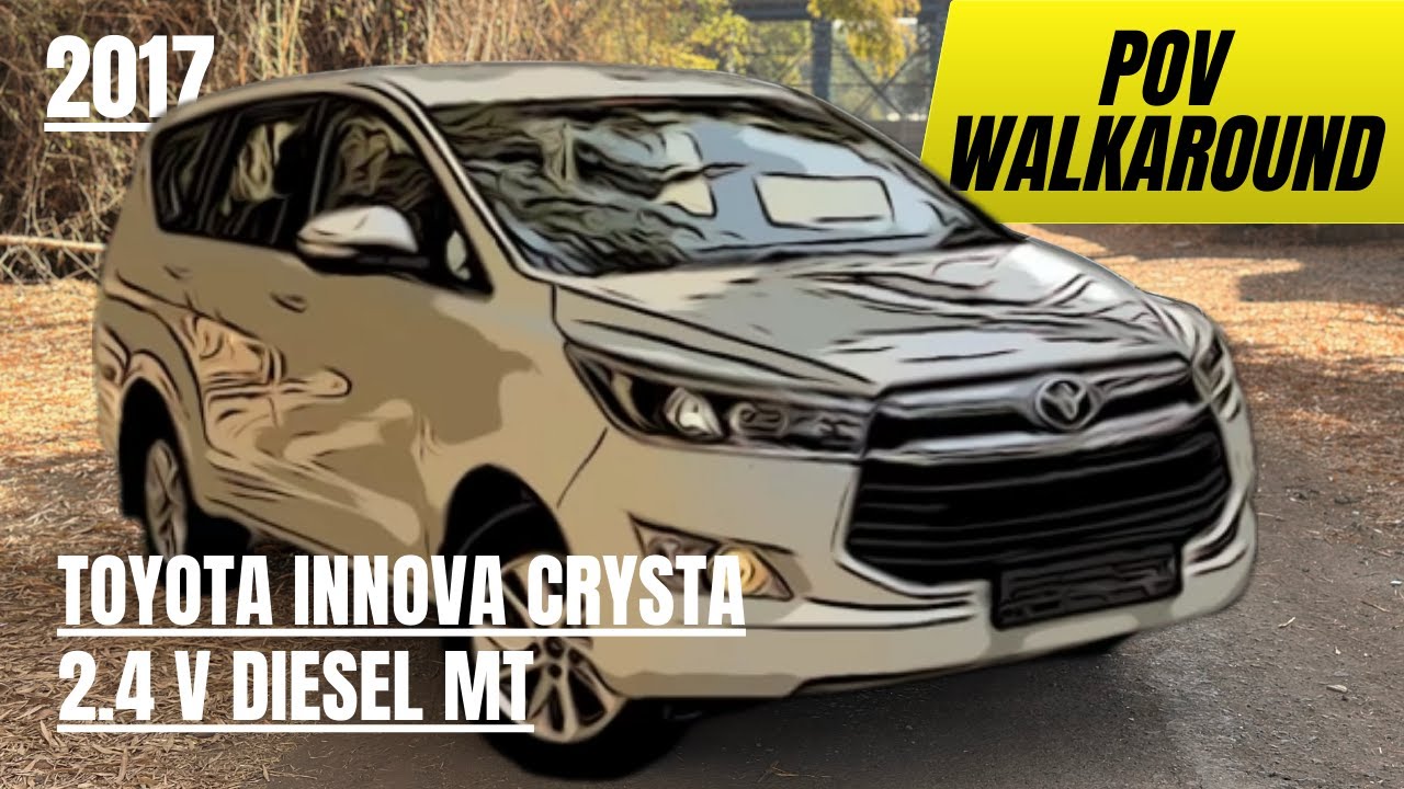 2017 Toyota Innova Crysta 2.4 V Diesel MT - Start Up, POV Walkaround, Features and ASMR