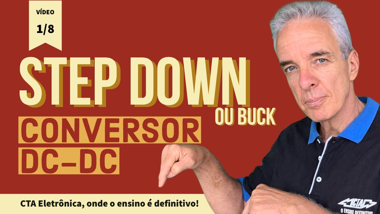 Entenda de vez o Conversor Step-Down ou Buck e suas formas de onda | Vídeo 1/8