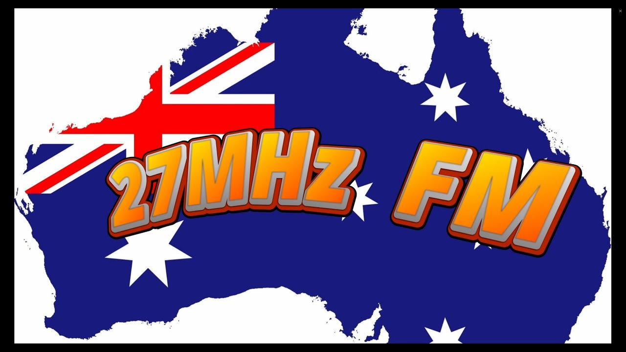 Welcome to 27MHz FM Australia.   1 October 2025