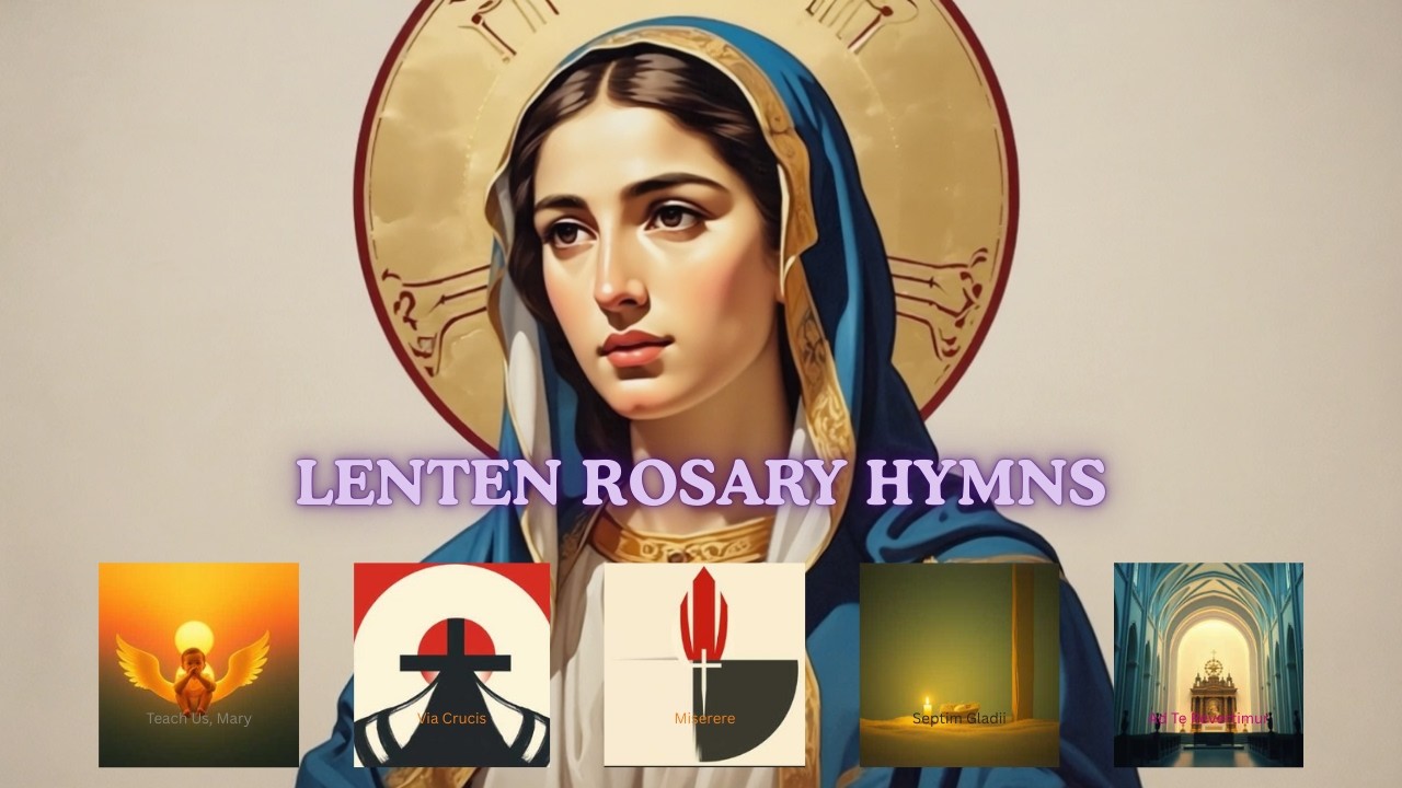Ave Maria: Lenten Rosary Hymns | Mother Mary Songs of Faith