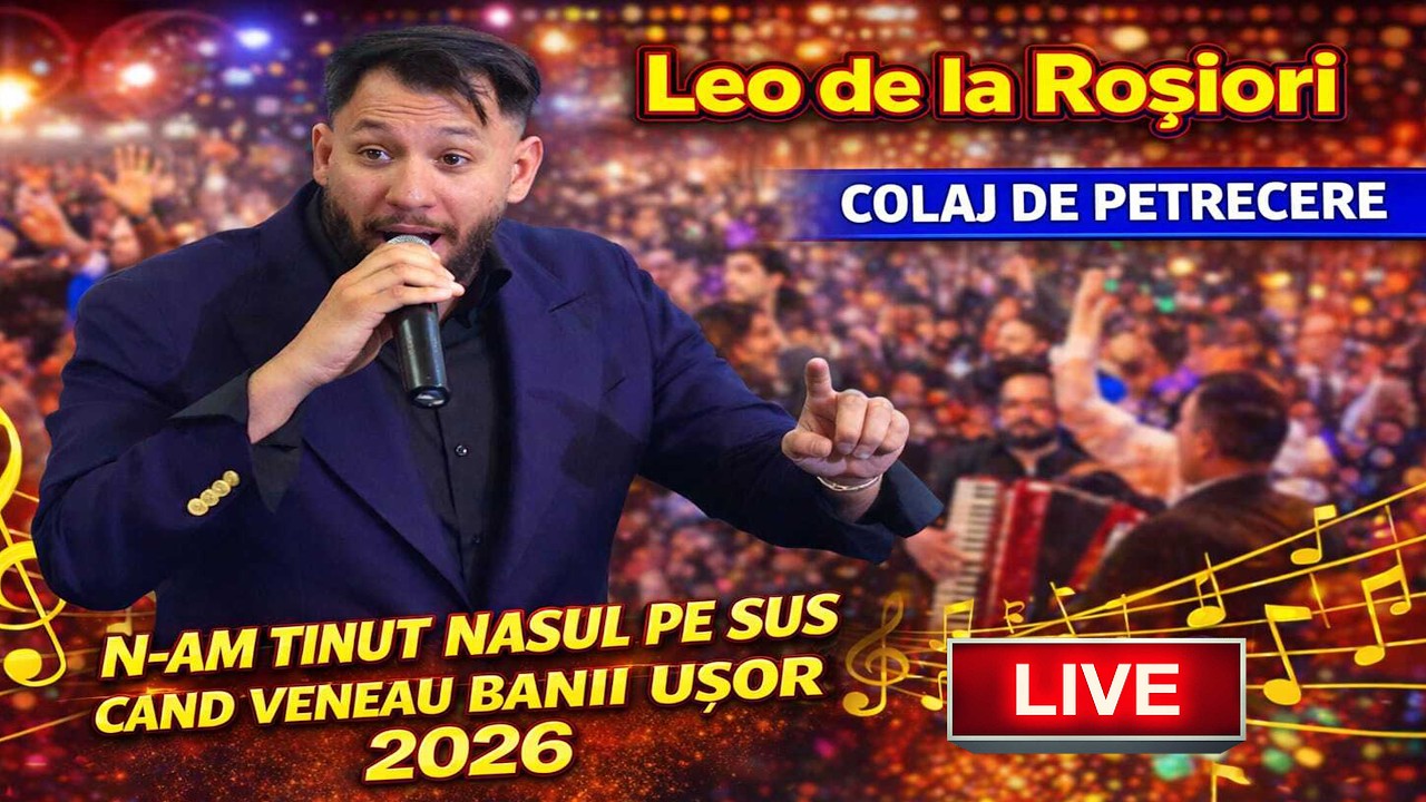 Leo de la Rosiori - N-am Tinut Nasul Pe Sus Cand Veneau Banii Usor 💸 | COLAJ DE PETRECERE 2026 🎤🎶