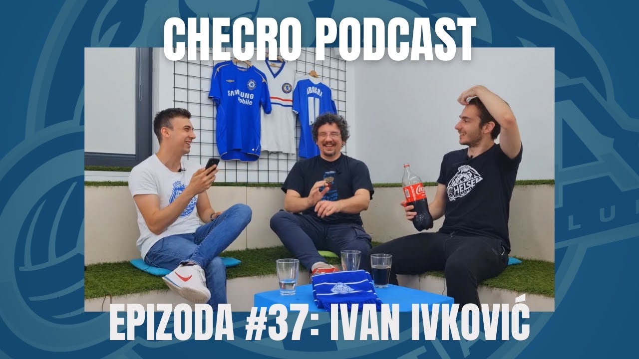 Chelsea Croatia podcast #37: Ivan Ivković