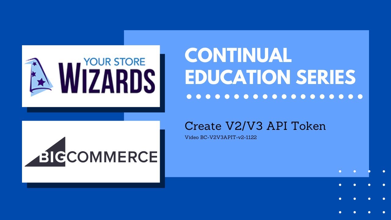 How to Create a V2 / V3 API Token in BigCommerce (2022)