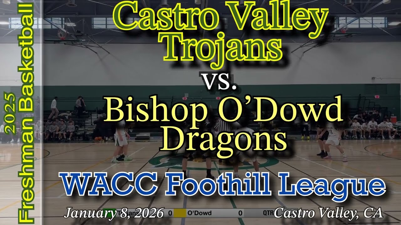 2026.01.08 - Freshman Basketball - CVHS Trojans vs. Bishop O’Dowd Dragons
