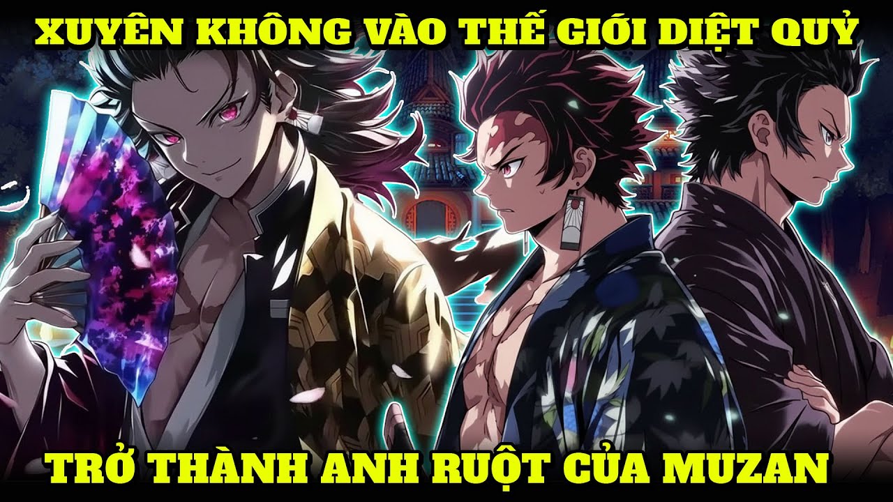 XUYÊN KHÔNG VÀO THẾ GIỚI DIỆT QUỶ, TRỞ THÀNH ANH RUỘT CỦA MUZAN | NẾP CẨM AUDIO