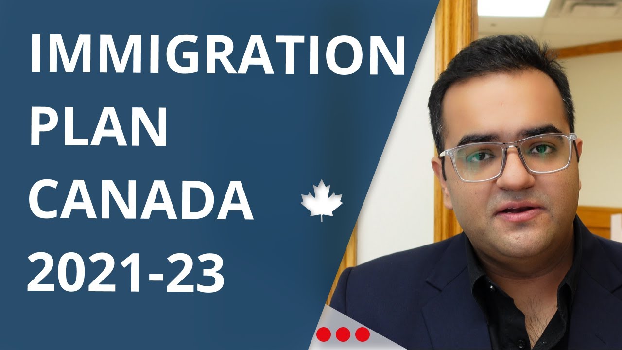 Canada Immigration Plan 2021 - 2023 - Latest News, IRCC Updates, Canada Vlogs, Express Entry