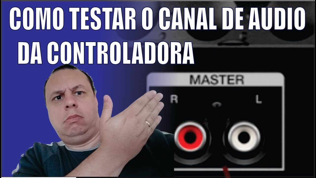 🎧🔊🎚 COMO TESTAR O CANAL DE AUDIO  DA CONTROLADORA