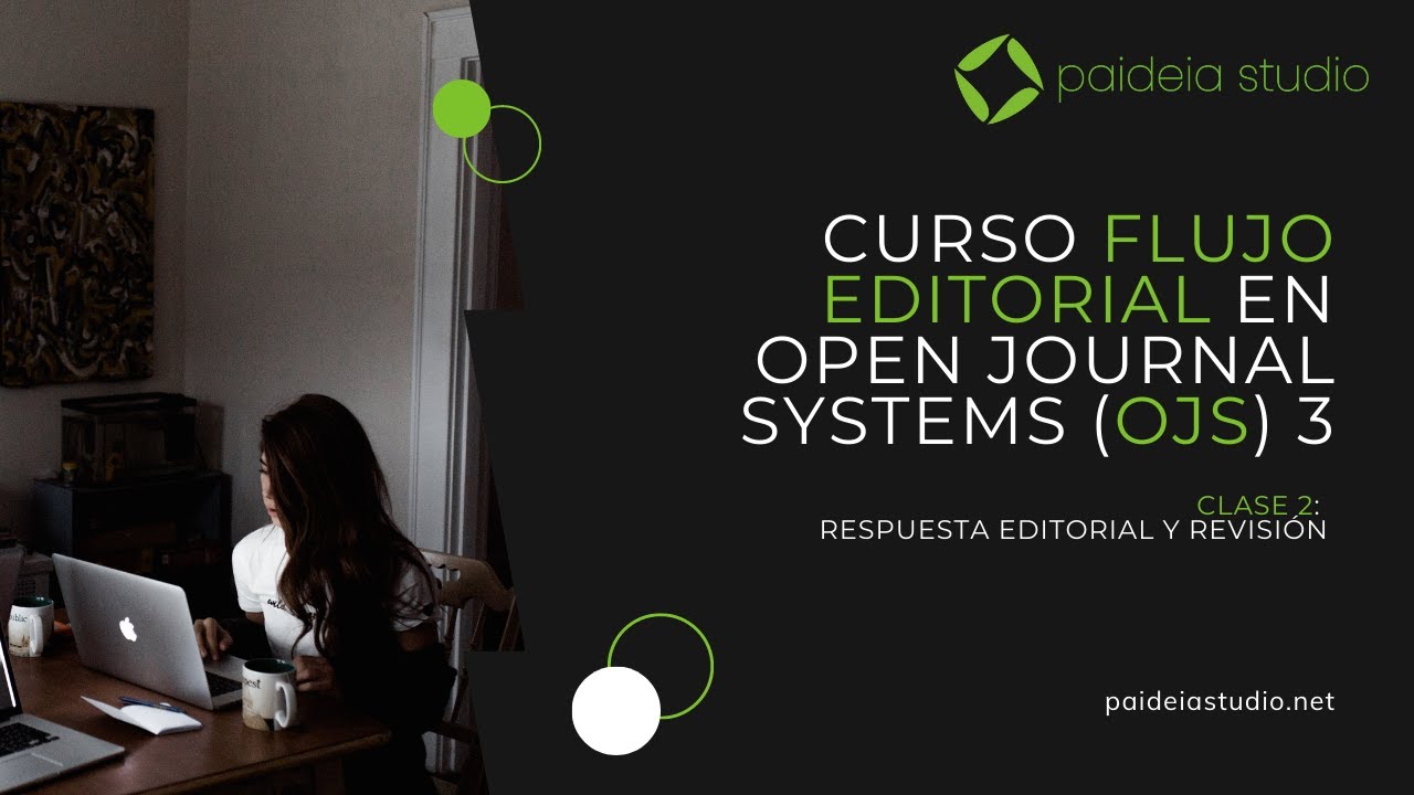Curso Flujo Editorial en Open Journal Systems (OJS) 3 - Clase 2:  Respuesta editorial y revisión