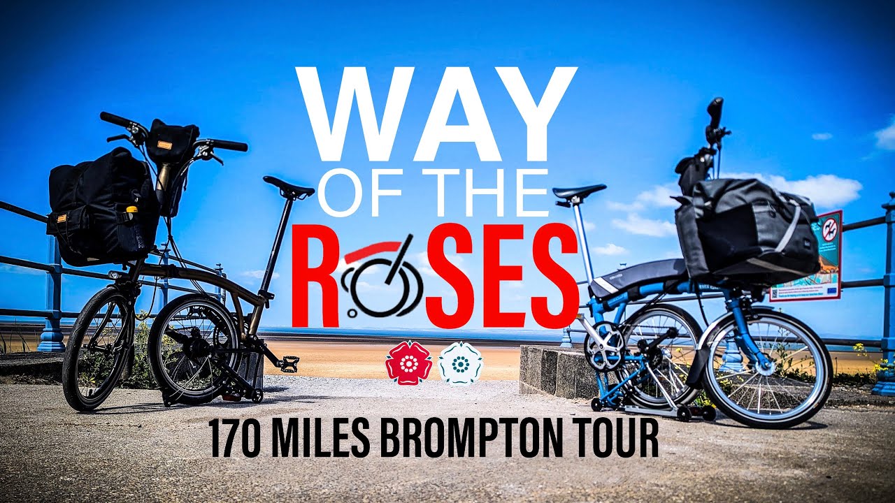 WAY OF THE ROSES:  170 Mile FULL Brompton Tour
