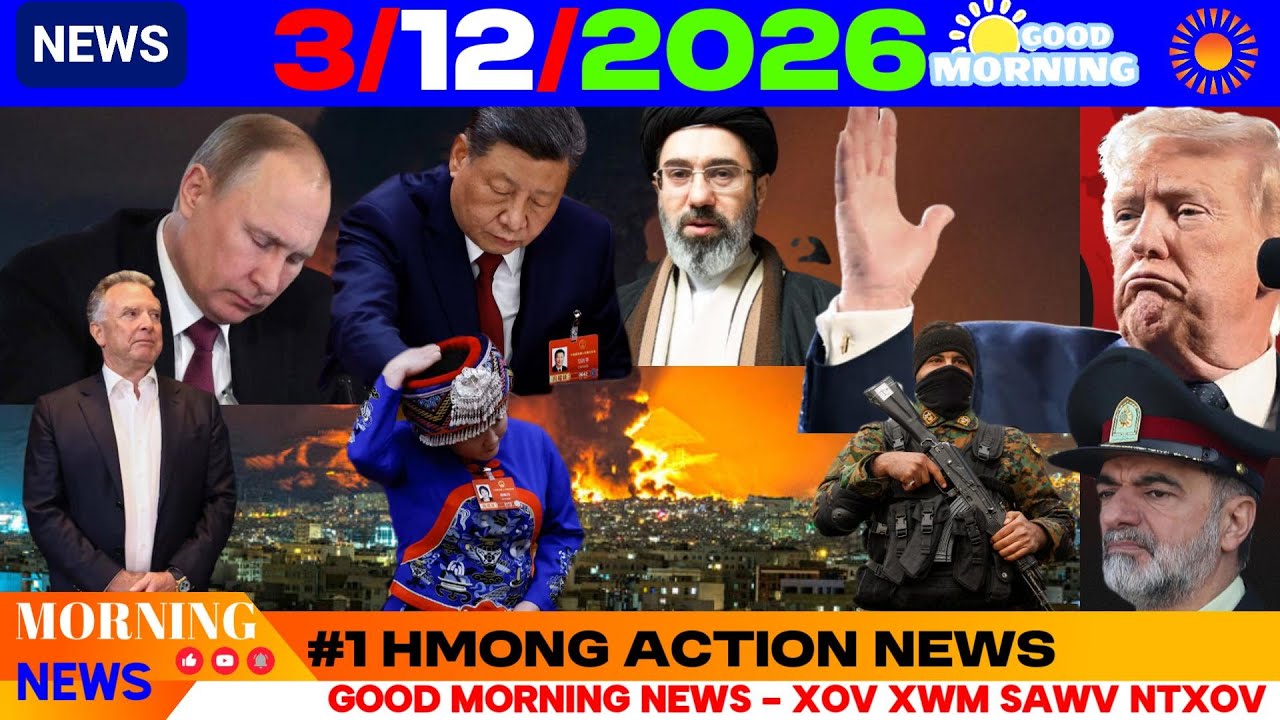 3/12/2026 (AM)🎯IRAN TUA NKOJ THAUJ ROJ NTAU, LEBANON ROG LOJ, PUTIN, XI, INDIA, THAILAND, USA-ASIA