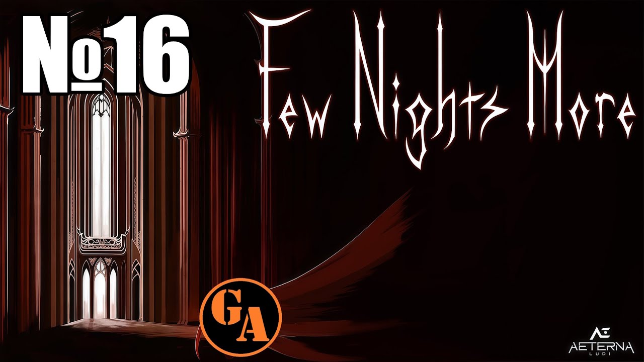 Game Autarch | Few Nights More | Стрим 16 (385)