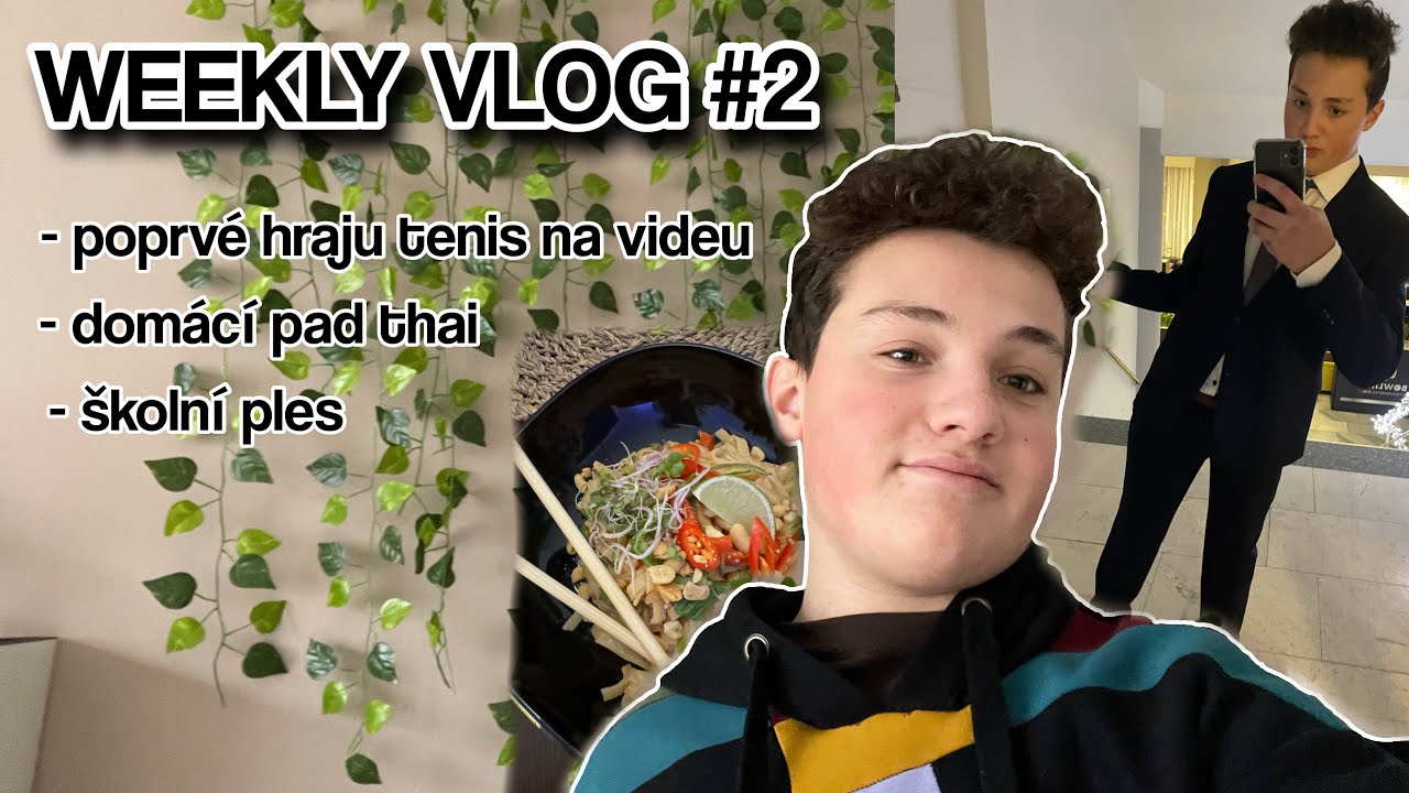 WEEKLY VLOG #2 - školní ples!?, domácí pad thai, tenis, omlypiáda v češtině, zkrátka nabitý týden