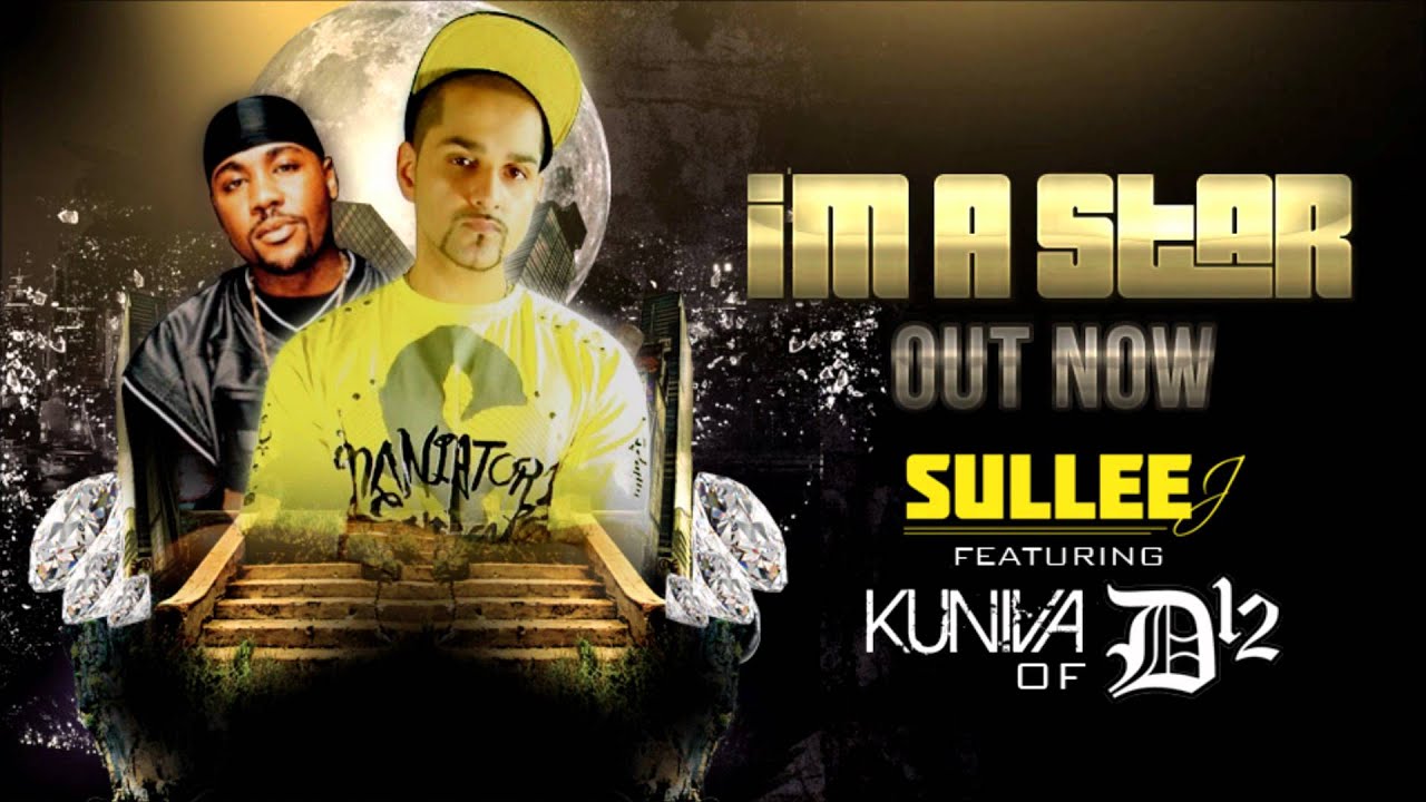 Sullee J ft. Kuniva [D12] - I'm a Star [Cuts by DJ Trickalome of Wu-Tang DJ's]