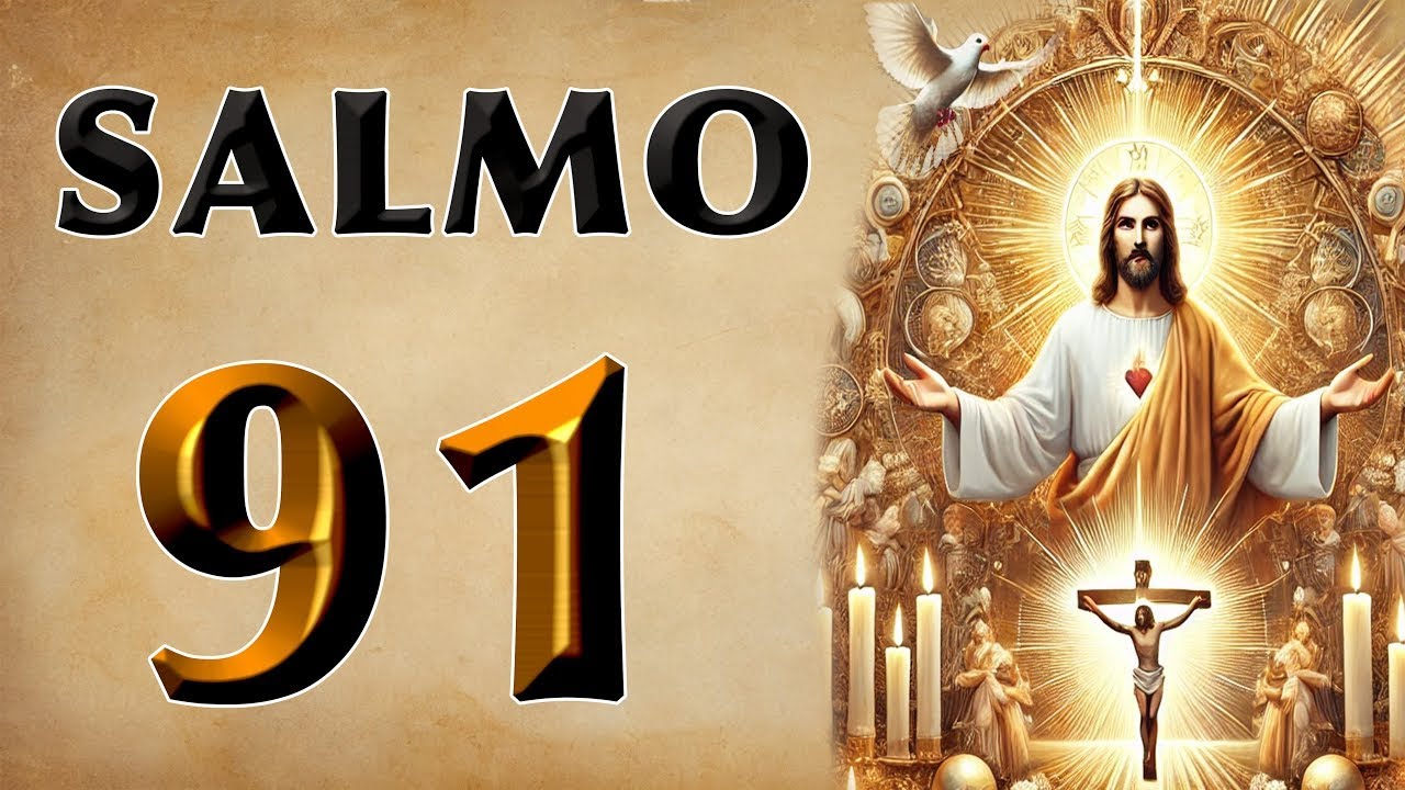 SALMO 91 PARA PROTEÇÃO CONTRA MALDIÇÕES, BRUXARIA, INIMIGOS, DOENÇAS, INVEJA