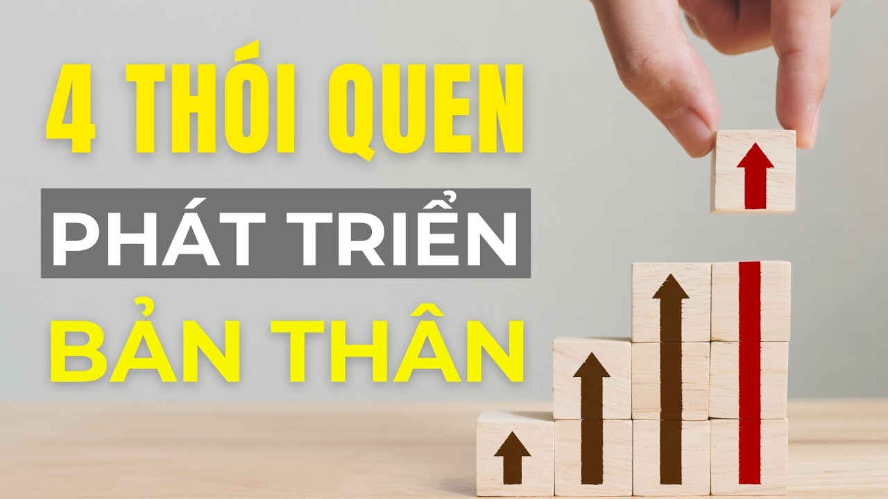 4 THÓI QUEN PHÁT TRIỂN BẢN THÂN -THAY ĐỔI CUỘC ĐỜI | Gieo Hạt Hạnh Phúc