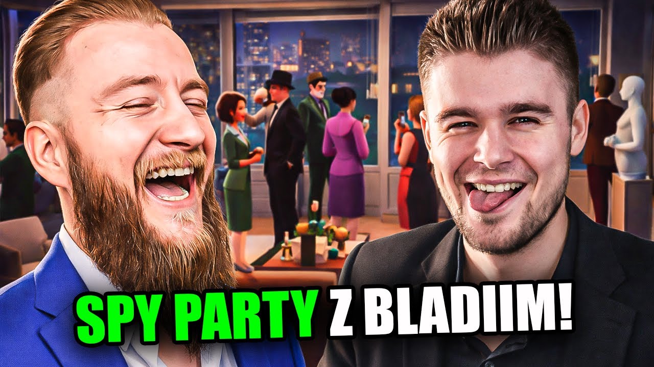 Z @Bladii309 ZNISZCZYMY KAŻDĄ IMPREZĘ XD - Spy Party