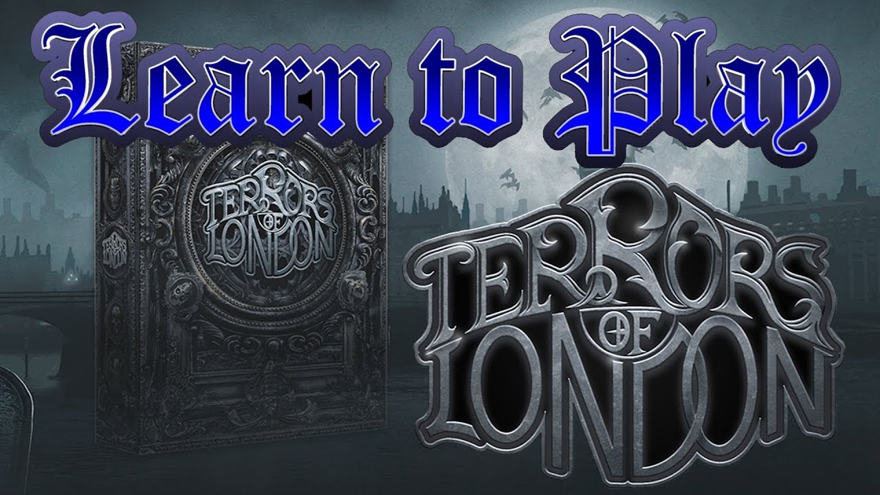 Learn to Play: Terrors of London