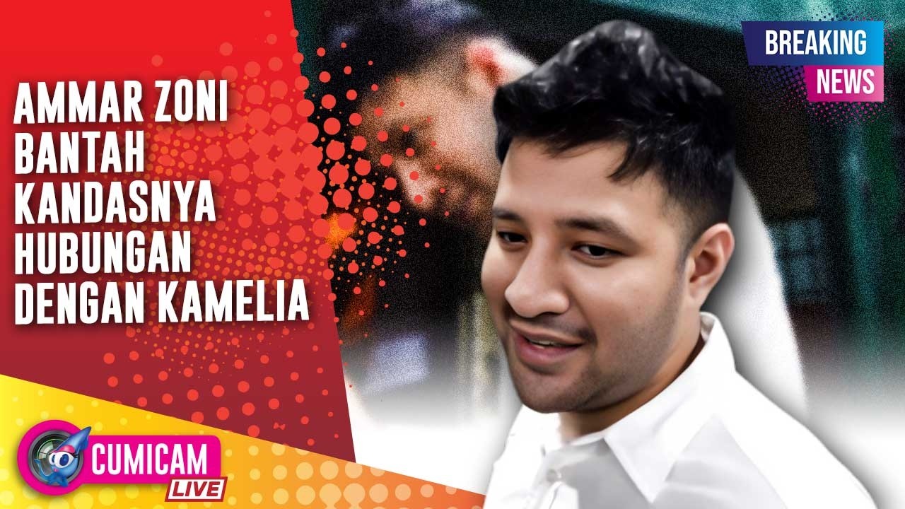 BREAKING NEW! Bantah Putus, Ammar Zoni Sebut Hubungannya dengan drg Kamelia Baik Baik Saja 