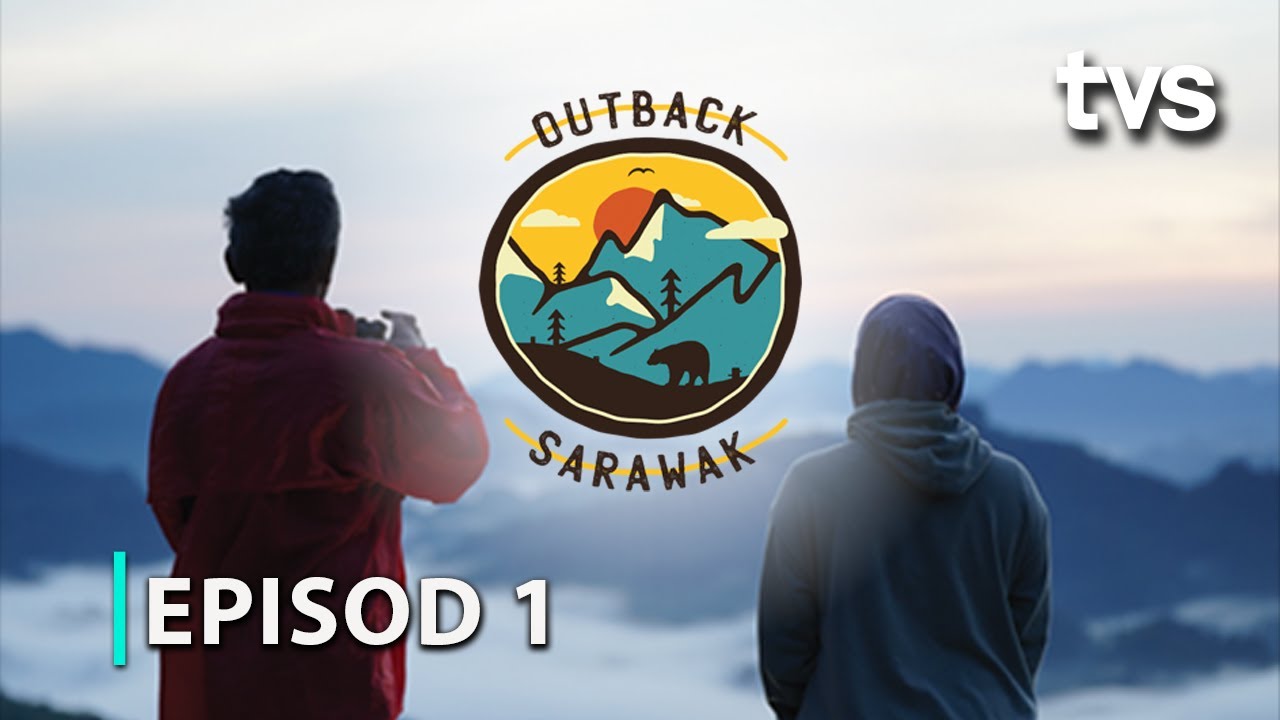 Episode 1 | Outback Sarawak | TVS Entertainment