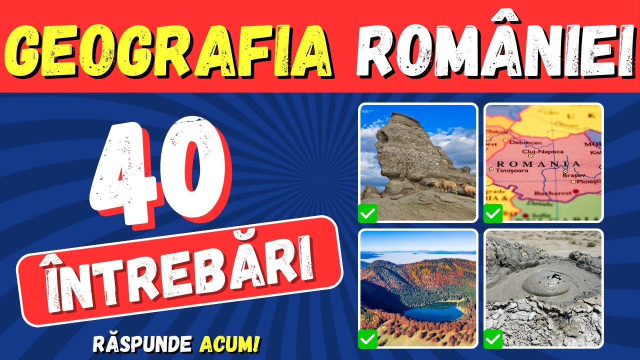 Cât de bine cunoști România? Quiz de Geografie: 40 de Întrebări pentru Experți!