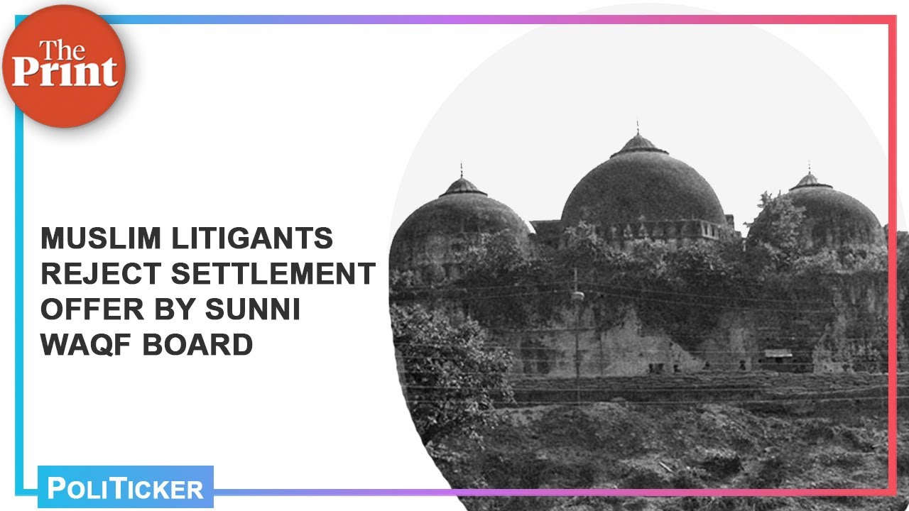Ayodhya dispute: Muslim litigants express shock over Sunni Waqf board offer, reject settlement