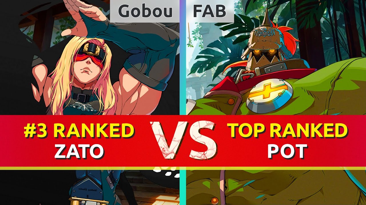 GGST ▰ Gobou (#3 Ranked Zato) vs FAB (TOP Ranked Potemkin). High Level Gameplay