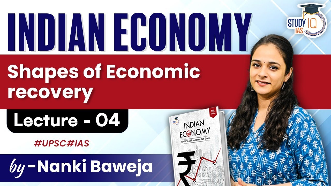 Indian Economy - Shapes of Economic recovery for UPSC Exams | Lecture 04 | StudyIQ IAS