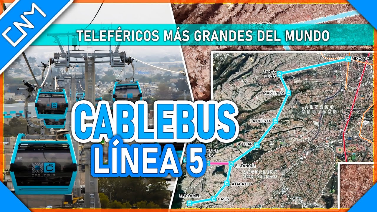 La línea 5 del Cablebús se convertirá en la más grande del mundo, CDMX