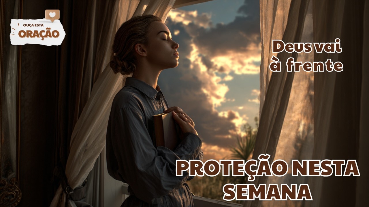 ORAÇÃO PARA PORTAS ABERTAS E PROTEÇÃO NESTA SEMANA