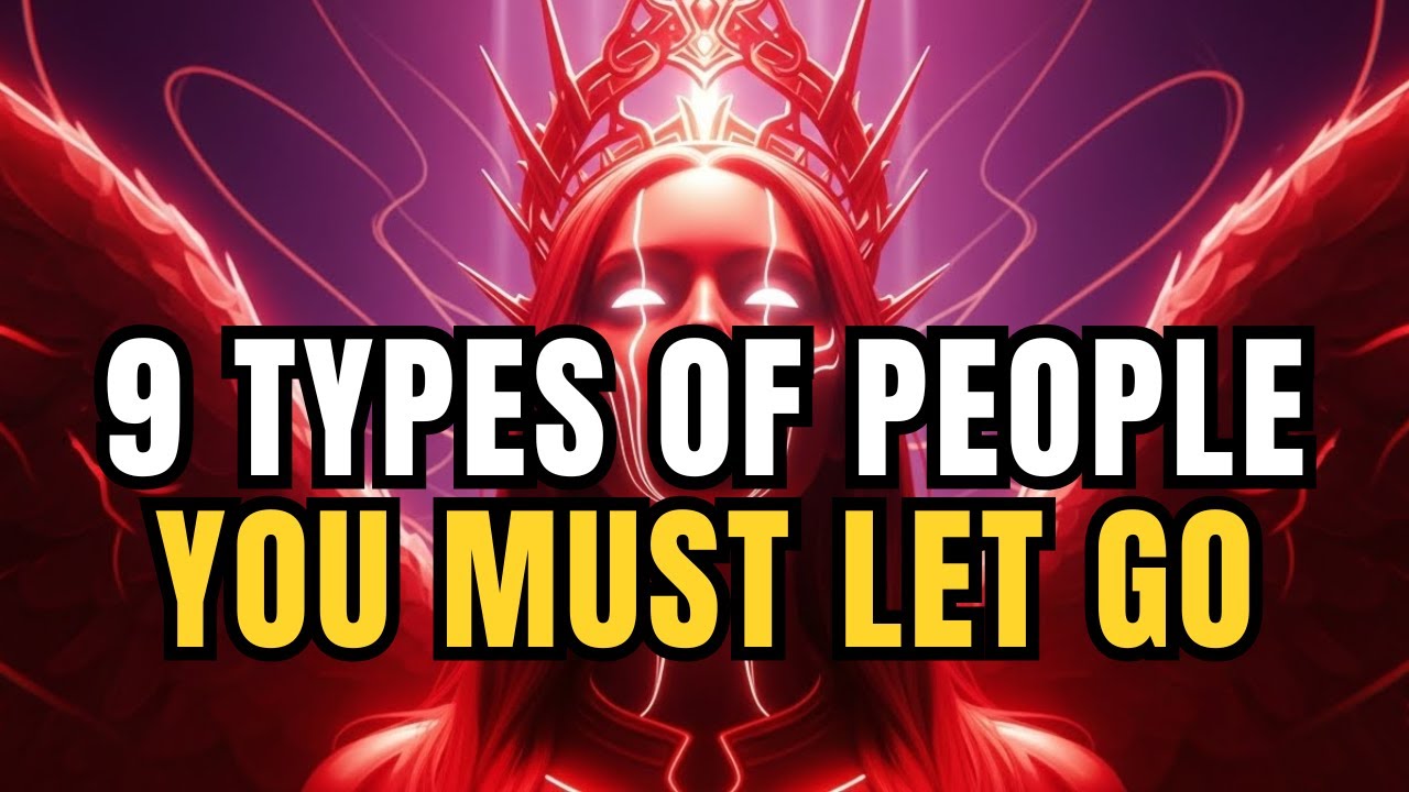 Chosen Ones: 9 Types of People You Must Let Go of for Your Spiritual Ascension