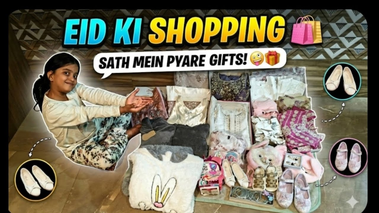 EID KI SHOPPING AUR MERE SPECIAL GIFTS !✨🎁